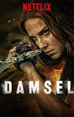 Damsel on Netflix.